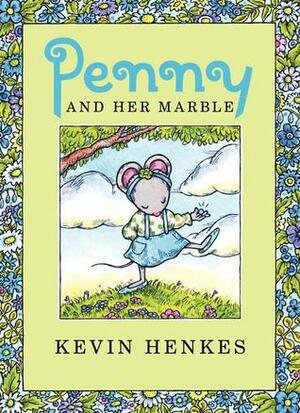 Penny and Her Marble by Kevin Henkes