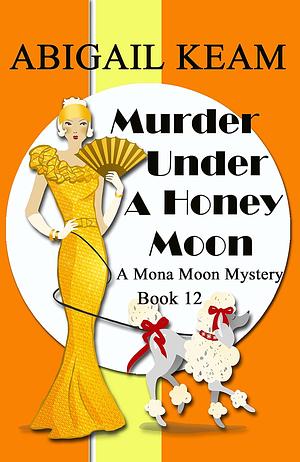 Murder Under a Honey Moon by Abigail Keam