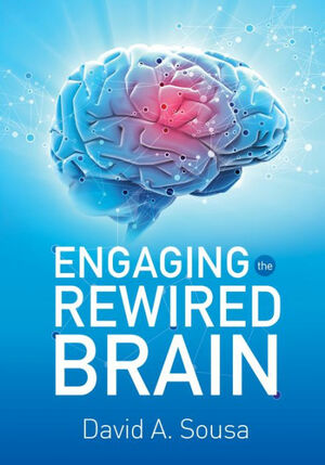 Engaging the Rewired Brain by David A. Sousa