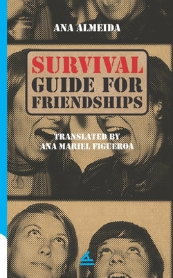 Survival Guide For Friendships by Ana Almeida