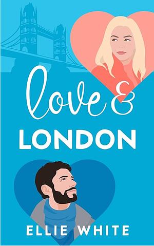 Love & London by Ellie White