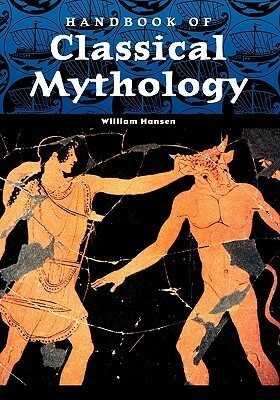 Handbook of Classical Mythology by William F. Hansen