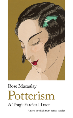 Potterism: A Tragi-Farcical Tract by Rose Macaulay
