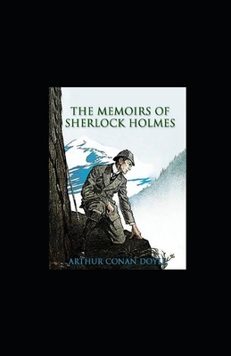 The Memoirs of Sherlock Holmes Illustrated by Arthur Conan Doyle