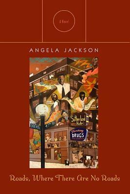 Roads, Where There Are No Roads by Angela Jackson