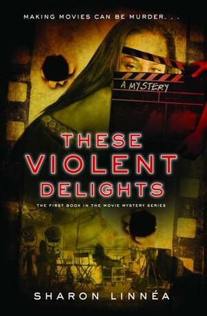 These Violent Delights by Sharon Linnea