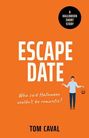 Escape Date by Tom Caval