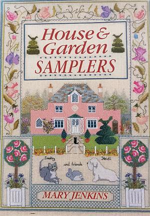 House and Garden Samplers by Mary Jenkins