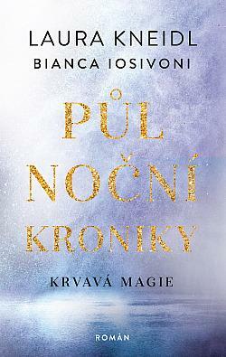 Krvavá magie by Laura Kneidl, Bianca Iosivoni