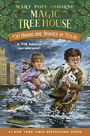 Hurricane Heroes in Texas: Magic Tree House #30 by Mary Pope Osborne