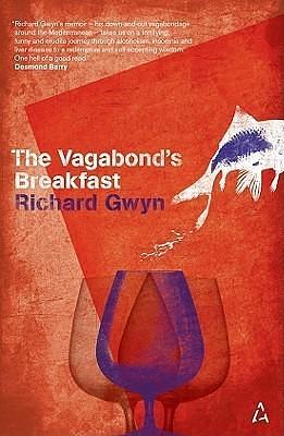 The Vagabond's Breakfast by Richard Gwyn, Richard Gwyn