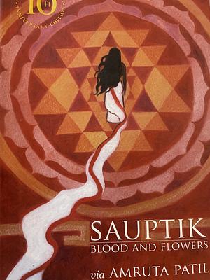 Sauptik: Blood and Flowers by Amruta Patil