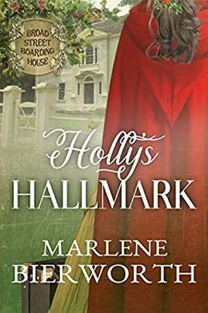 Holly's Hallmark: The Broad Street Boarding House Book 11 by Marlene Bierworth