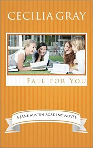 Fall For You by Cecilia Gray