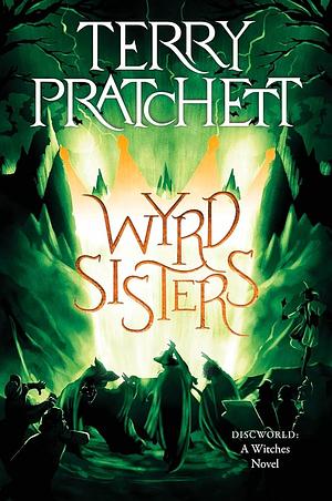 Wyrd Sisters: A Discworld Novel by Terry Pratchett, Terry Pratchett