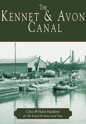 The Kennet And Avon Canal by Helen Hackford, Clive Hackford