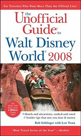 The Unofficial Guide to Walt Disney World 2008 by Bob Sehlinger