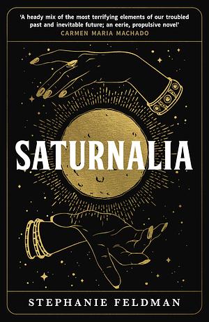 Saturnalia by Stephanie Feldman