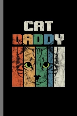 Cat Daddy: For Cats Animal Lovers Cute Animal Composition Book Smiley Sayings Funny Vet Tech Veterinarian Animal Rescue Sarcastic by Marry Jones