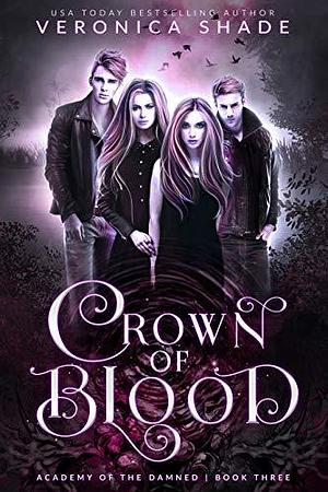 Crown of Blood by Rebecca Hamilton, Leigh Anderson, Veronica Shade, Veronica Shade