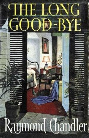 The Long Good-Bye by Raymond Chandler