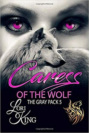 Caress Of The Wolf by Lori King