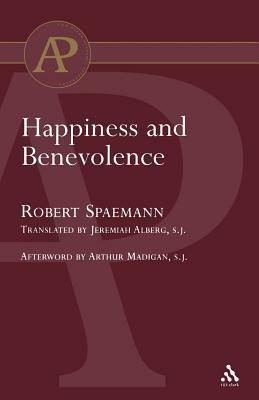 Happiness and Benevolence by Robert Spaemann