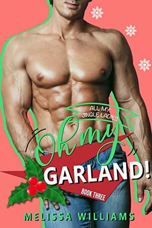 Oh My Garland! by Melissa Williams