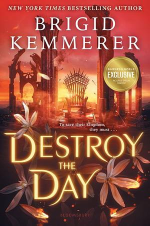 Destroy the Day by Brigid Kemmerer