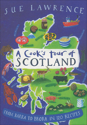 A Cook's Tour of Scotland by Sue Lawrence