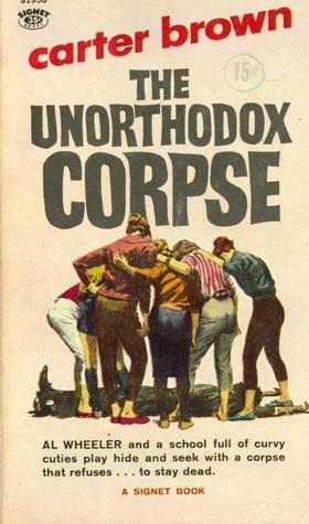 The Unorthodox Corpse by Carter Brown