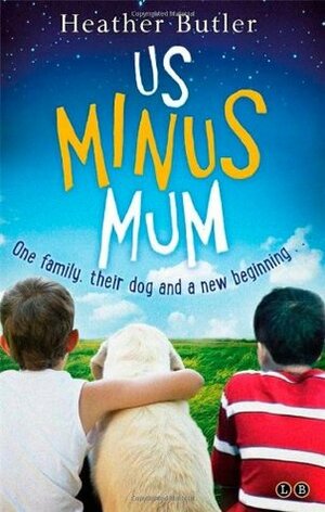 Us Minus Mum by Heather Butler