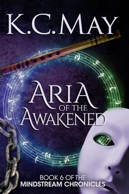 Aria of the Awakened by K. C. May