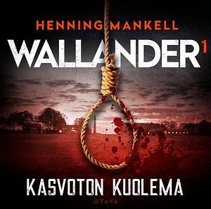 Kasvoton kuolema by Henning Mankell