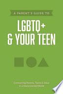 A Parent's Guide to LGBTQ+ and Your Teen by Axis