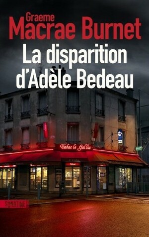 La Disparition d'Adèle Bedeau by Graeme Macrae Burnet