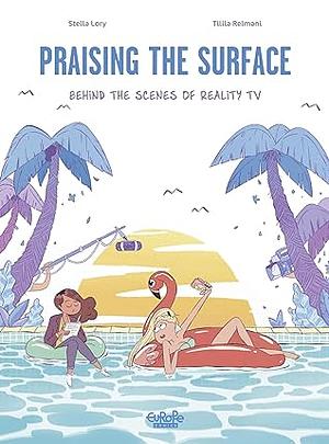 Praising the Surface Behind the Scenes of Reality TV by Tilila Relmani, Stella Lory