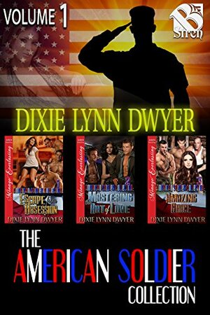 The American Soldier Bundle Volume #1 by Dixie Lynn Dwyer