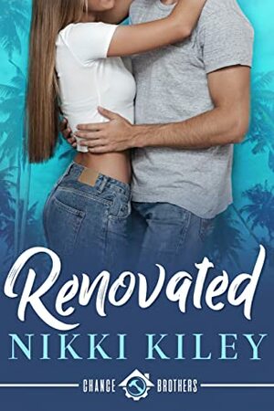 Renovated: A Workplace Romance by Nikki Kiley, Nikki Kiley