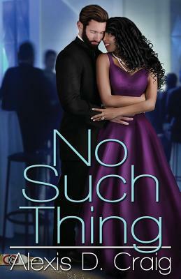 No Such Thing by Alexis D. Craig