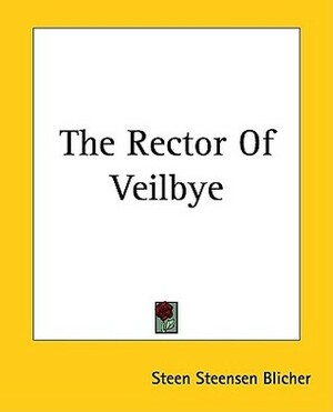 The Rector of Veilbye by Steen Steensen Blicher