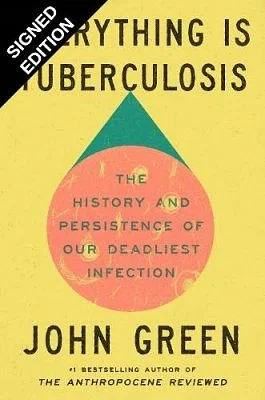 Everything is Tuberculosis (Signed Edition) by John Green