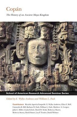 Copán: The History of an Ancient Maya Kingdom by 
