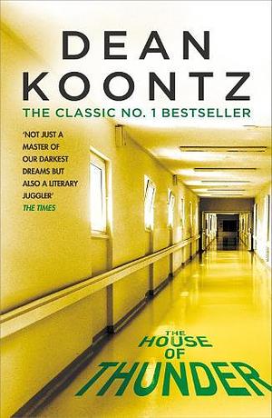 The House of Thunder by Dean Koontz