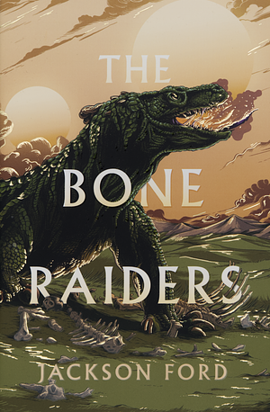 The Bone Raiders by Jackson Ford
