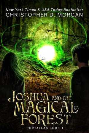 Joshua and the Magical Forest by Christopher D. Morgan