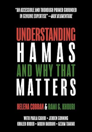 Understanding Hamas: And Why That Matters by Rami G Khouri, Helena Cobban