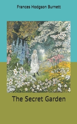 The Secret Garden by Frances Hodgson Burnett