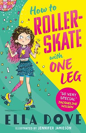 How To Roller-Skate with One Leg by Ella Dove
