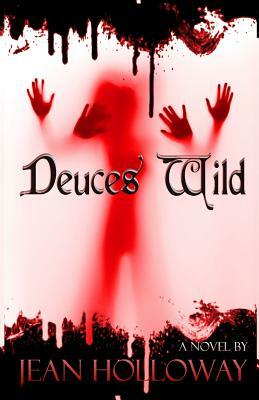 Deuces Wild by Jean Holloway